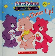 Cover of: Cheer Up! (Care Bears Friendship Club) by Quinlan B. Lee