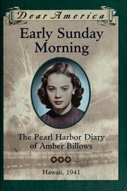 Cover of: Early Sunday Morning: the Pearl Harbor Diary of Amber Billows, Hawaii, 1941 (Dear America)