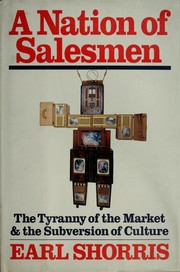 Cover of: A nation of salesmen: the tyranny of the market and the subversion of culture