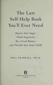 Cover of: The Last Self-Help Book You'll Ever Need. by Paul Pearsall
