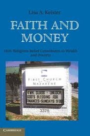 Cover of: Faith and money: how religious belief contributes to wealth and poverty