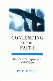 Cover of: Contending for the Faith: The Churchs Engagement with Culture (Interpreting Christian Texts and Traditions Series, #1)