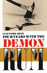 Four years with the demon rum, 1925-1929 by Clifford Rose