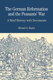 The German Reformation and the Peasants' War by Michael G. Baylor