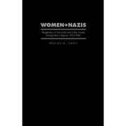 Women and Nazis by Wendy Adele-Marie Sarti, Wendy Adele-Marie Sarti