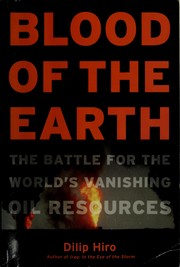 Cover of: Blood of the earth: the battle for the world's vanishing oil resources