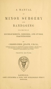 Cover of: Manual of minor surgery and bandaging for the use of house-surgeons, dressers, and junior practitioners