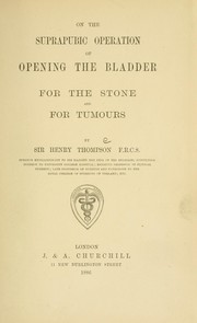 Cover of: On the suprapubic operation of opening the bladder for the stone and for tumours