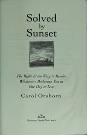 Cover of: Solved by sunset: the right brain way to resolve whatever's bothering you in one day or less