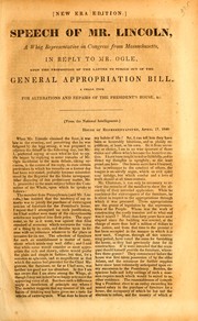 Cover of: Speech of Mr. Lincoln, a Whig representative in Congress from Massachusetts: in reply to Mr. Ogle, upon the proposition of the latter to strike out of the general appropriation bill, a small item for alterations and repairs of the President's house, &c