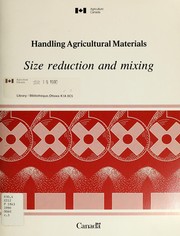 Cover of: Handling agricultural materials. Size reduction and mixing.