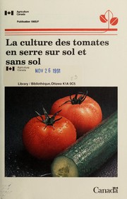 La culture des tomates en serre sur sol et sans sol by Athanasios P. Papadopoulos