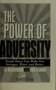 Cover of: The power of adversity: tough times can make you stronger, wiser, and better
