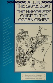 Cover of: All in the same boat: the humorists' guide to the ocean cruise