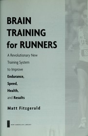 Cover of: Brain training for runners: a revolutionary new training system to improve endurance, speed, health, and results