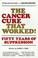 Cover of: The cancer cure that worked!