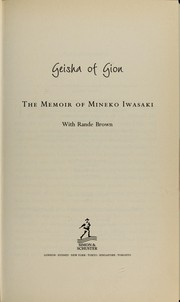 Geisha of Gion by Mineko Iwasaki, Rande Brown