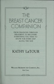 Cover of: The breast cancer companion: from diagnosis through treatment to recovery : everything you need to know for every step along the way