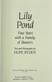 Cover of: Lily Pond: four years with a family of beavers