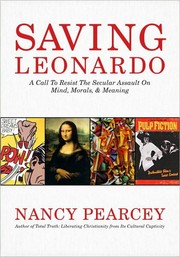 Cover of: Saving Leonardo: a call to resist the secular assault on mind, morals, & meaning