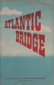 Cover of: Atlantic bridge: the official account of the R.A.F. Transport Command's ocean ferry