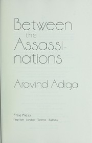 Between the assassinations by Aravind Adiga