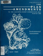 Cover of: Environmental assessment : proposed 1988 amendments to the California Desert Conservation Area plan by United States. Bureau of Land Management. California Desert District
