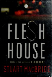 Cover of: Flesh house by Stuart MacBride