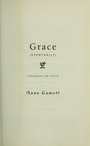 Cover of: Grace (eventually) by Anne Lamott