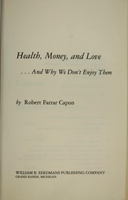 Cover of: Health, money, and love--and why we don't enjoy them