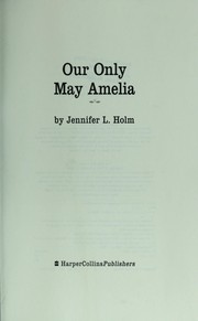 Cover of: Our only May Amelia by Jennifer L. Holm