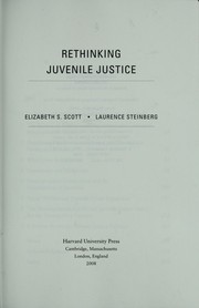 Rethinking juvenile justice by Elizabeth S. Scott