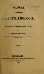 Cover of: Manuel pratique d'ophthalmologie, ou, Traité des maladies des yeux by Victor Stoeber
