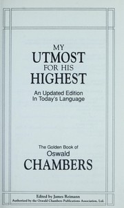 Cover of: My utmost for His Highest: an updated edition in today's language : the golden book of Oswald Chambers