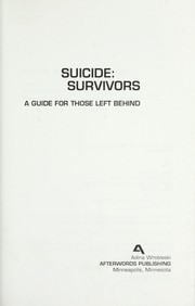 Cover of: Suicide: survivors : a guide for those left behind