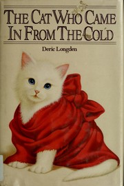 Cover of: The cat who came in from the cold by Deric Longden