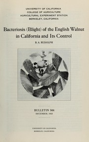 Cover of: Bacteriosis (Blight) of the English walnut in California and its control