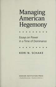 Cover of: Managing American hegemony: essays on power in a time of dominance