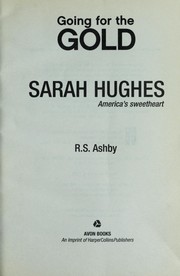 Cover of: Going for the gold: Sarah Hughes, America's sweetheart