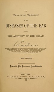 Cover of: A practical treatise on the diseases of the ear: including the anatomy of the organ