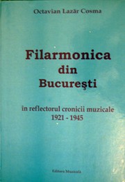 Filarmonica din București în reflectorul criticii muzicale by Octavian Lazar Cosma