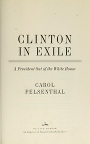 Cover of: Clinton in Exile: A President Out of the White House