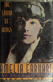Cover of: The sound of wings: the biography of Amelia Earhart