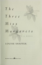 Cover of: The three Miss Margarets by Louise Shaffer