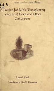 Cover of: A device for safely transplanting long leaf pines and other evergreens by Lionel Weil