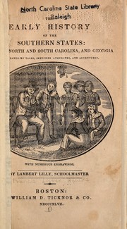 Cover of: The early history of the southern states: North and South Carolina, and Georgia : illustrated by tales, sketches, anecdotes, and adventures