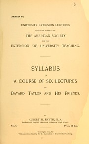 Cover of: Syllabus of a course of six lectures on Bayard Taylor and his friends