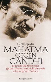 Cover of: Mahatma gegen Gandhi: Basierend auf dem Leben von Harilal Gandhi, dem ältesten Sohn von Mahatma Gandhi