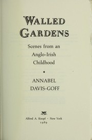 Cover of: Walled gardens: scenes from an Anglo-Irish childhood