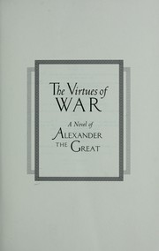 Cover of: The virtues of war: a novel of Alexander the Great